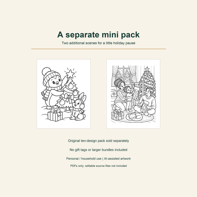 May include: A separate mini pack featuring two holiday coloring scenes. One scene shows a penguin and rabbit decorating a tree. The other shows a family with a cat by a Christmas tree. Text includes: A separate mini pack, Two additional scenes for a little holiday pause, Original ten-design pack sold separately, No gift tags or larger bundles included, Personal / household use | AI-assisted artwork, PDFs only; editable source files not included.