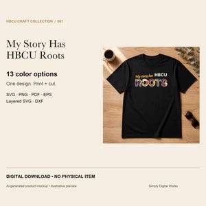 May include: A black short-sleeve t-shirt featuring the text My Story Has HBCU Roots printed on the chest. The word Roots is displayed in a multi-colored, patterned font, while the remaining text appears in a solid white color.