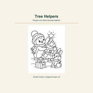 May include: A black and white coloring page titled Tree Helpers, featuring a penguin and rabbit decorating a Christmas tree. The penguin wears a hat and scarf, while the rabbit wears earmuffs. A gift box sits at the base of the tree.