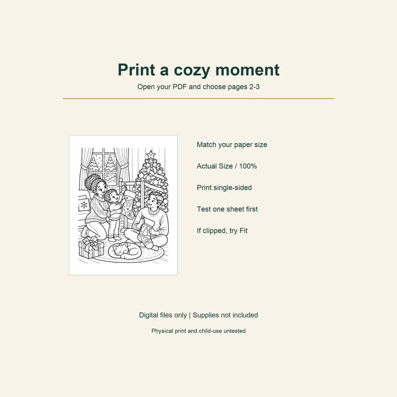 May include: A digital coloring page featuring a family decorating a Christmas tree with a cat nearby. Text includes: Print a cozy moment, Open your PDF and choose pages 2-3, Match your paper size, Actual Size / 100%, Print single-sided, Test one sheet first, If clipped, try Fit, Digital files only, Supplies not included, Physical print and child-use untested.