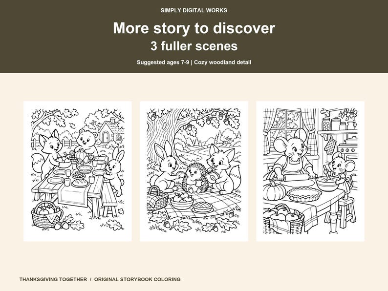 Puede incluir: Tres p&aacute;ginas para colorear en blanco y negro tituladas Simply Digital Works, More story to discover, 3 fuller scenes, Suggested ages 7-9, Cozy woodland detail, Thanksgiving Together, Original Storybook Coloring. Las escenas muestran animales comiendo, haciendo picnic y horneando.