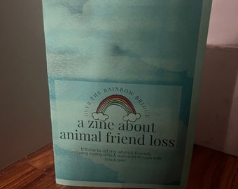 over the rainbow bridge: a zine about animal loss