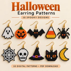May include: Ten Halloween earring patterns featuring beaded designs of a ghost, pumpkin, bat, candy corn, spider, web, skull, witch hat, cat, and crescent moon. The text reads Halloween Earring Patterns 10 Spooky Designs 10 Digital Patterns PDF Download.