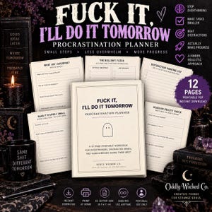 May include: A 12-page printable procrastination planner workbook with cream-colored pages featuring black text and a ghost icon. The cover reads FUCK IT, I'LL DO IT TOMORROW. Includes sections for task management, distraction tracking, and deadline reality checks.