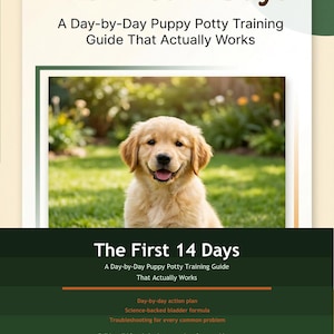 May include: A book cover titled The First 14 Days: A Day-by-Day Puppy Potty Training Guide That Actually Works. It features a photograph of a golden puppy sitting on green grass. The cover includes text about an action plan and bladder formula.