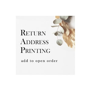 May include: White background with text that reads "RETURN ADDRESS PRINTING add to open order".  A sprig of eucalyptus with gold leaves is in the upper right corner.