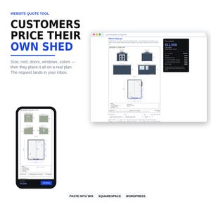 May include: A digital interface for a website quote tool titled CUSTOMERS PRICE THEIR OWN SHED. It displays a browser window and a mobile phone screen showing architectural shed plans, customization options, and estimated pricing in US dollars.