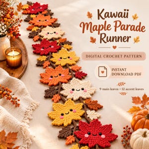 May include: A crochet table runner featuring a series of connected maple leaves in red, orange, yellow, and cream. Each leaf has a smiling face with pink cheeks. Text reads: Kawaii Maple Parade Runner, DIGITAL CROCHET PATTERN, INSTANT DOWNLOAD PDF.