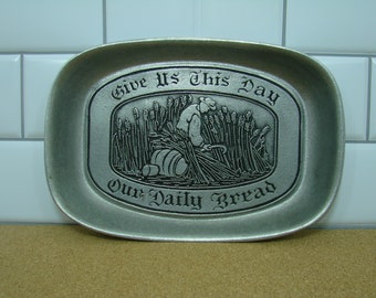 Wilton Armetale Tray, Give Us This Day Our Daily Bread, Columbia, PA Pewter Like Serving Dish