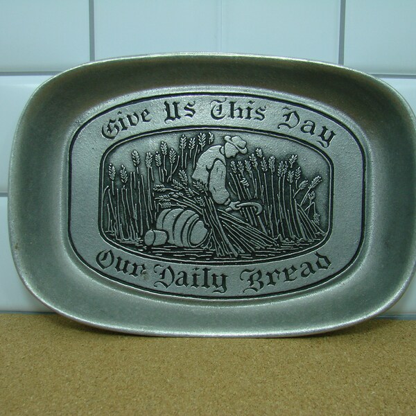 Wilton Armetale Tray, Give Us This Day Our Daily Bread, Columbia, PA Pewter Like Serving Dish