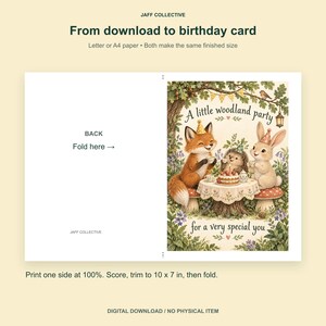 May include: A printable birthday card template featuring a fox, hedgehog, and rabbit having a tea party in a forest. The text reads 'A little woodland party for a very special you'. Includes instructions to print, score, trim to 10 x 7 in, and fold.
