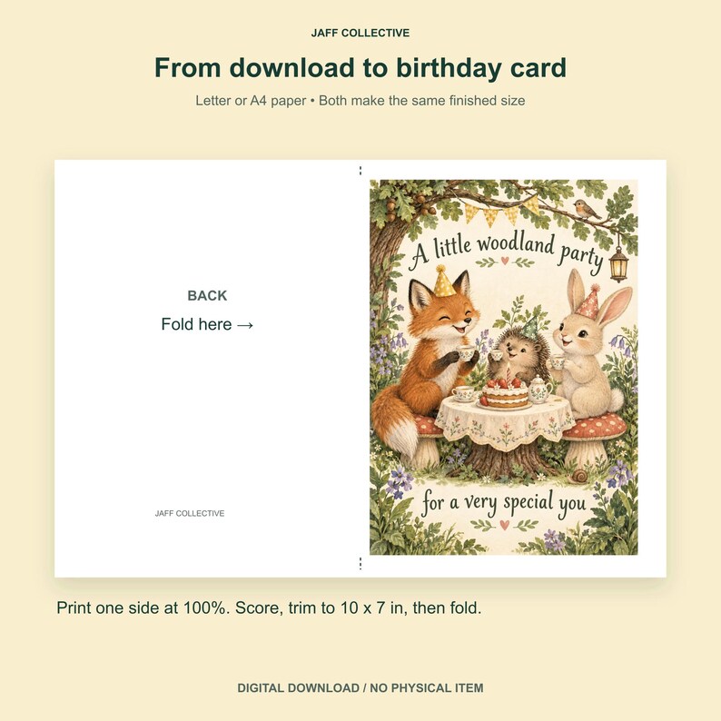 May include: A printable birthday card template featuring a fox, hedgehog, and rabbit having a tea party in a forest. The text reads 'A little woodland party for a very special you'. Includes instructions to print, score, trim to 10 x 7 in, and fold.