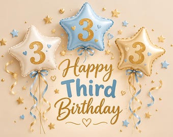 Könnte beinhalten: Drei sternförmige Luftballons in Weiß, Hellblau und Beige, jeweils mit einer goldenen Glitzerzahl 3 versehen. Der Text Happy Third Birthday ist unter den Ballons zentriert und von kleinen goldenen und blauen Sternen, Herzen und Bändern umgeben.