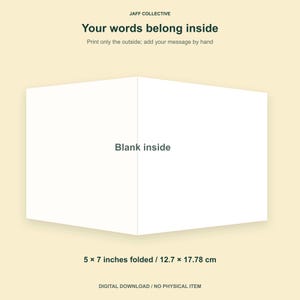 May include: A white folded greeting card template with the text JAFF COLLECTIVE, Your words belong inside, Print only the outside; add your message by hand, Blank inside, and 5 x 7 inches folded / 12.7 x 17.78 cm, DIGITAL DOWNLOAD / NO PHYSICAL ITEM.