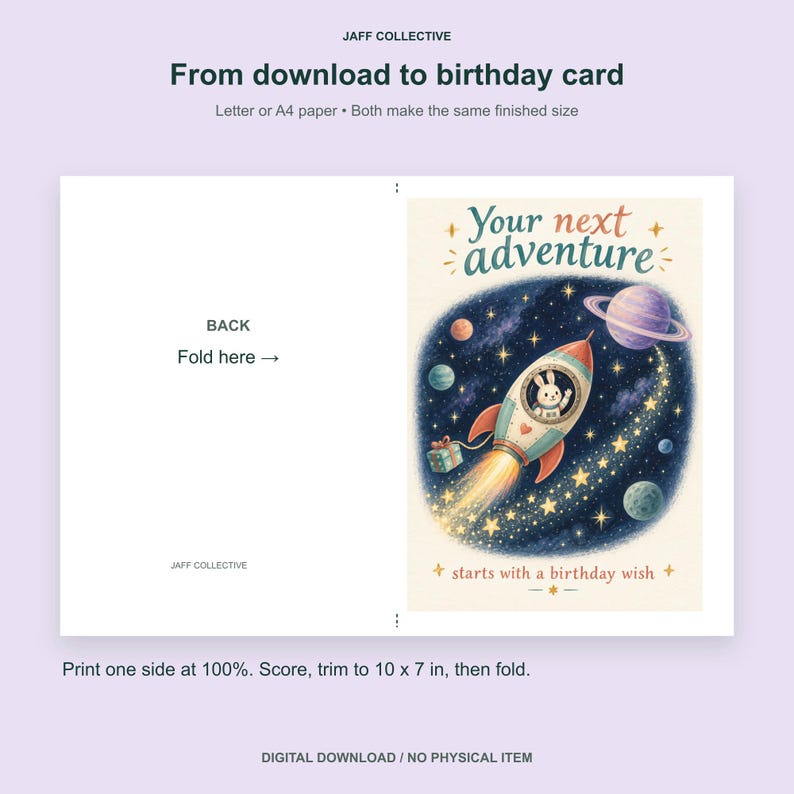 May include: A printable birthday card template by JAFF COLLECTIVE featuring a space-themed illustration of a rabbit in a rocket ship. Text reads: Your next adventure starts with a birthday wish. Includes instructions to print, score, and trim to 10 x 7 in.