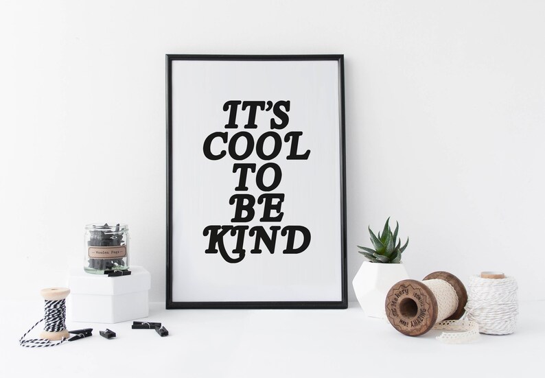 It's Cool To Be Kind Print Kindness Poster Monochrome Etsy