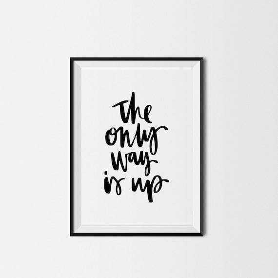 The Only Way Is Up Instant Digital Download Positive Quote | Etsy Hong Kong
