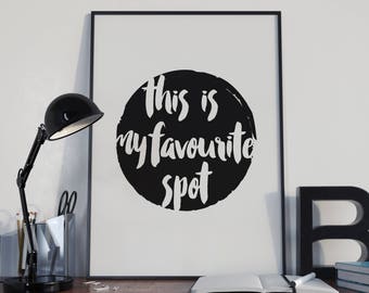 Typographic Art, This Is My Favourite Spot Print, Instant Digital Download, A4/ A3 Sizes, Printable Poster, Modern Black & White Typography