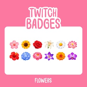 May include: A digital graphic set of Twitch badges featuring twelve distinct flower illustrations, including a cherry blossom, sunflower, rose, lily, daisy, lotus, hibiscus, hydrangea, peony, crocus, marigold, and orchid, with the text TWITCH BADGES FLOWERS.