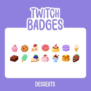 May include: A set of digital Twitch Badges featuring various dessert icons including a cupcake, cookie, strawberry cake, donut, pudding, macaron, ice cream cone, brownie, popsicle, blueberry cheesecake, swiss roll, sundae, pancakes, and chocolate strawberry.