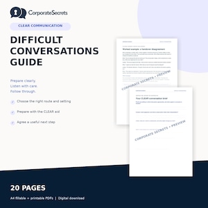 May include: A 20-page A4 fillable and printable PDF guide titled CorporateSecrets Difficult Conversations Guide. The document features sections on clear communication, including a worked example of a handover disagreement and a CLEAR conversation brief.