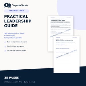 May include: A digital Practical Leadership Guide by CorporateSecrets featuring 35 pages of A4 fillable and printable PDFs. The document includes sections on working agreements, delegation briefs, and leadership strategies with clear text.
