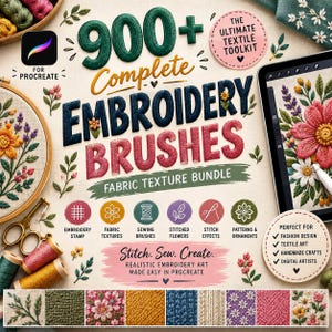 May include: A digital toolkit for Procreate featuring 900+ embroidery brushes and fabric textures. The design includes text reading 900+ Complete Embroidery Brushes, Fabric Texture Bundle, and Stitch. Sew. Create. with various floral embroidery samples.