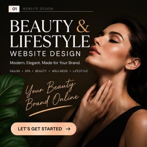 Puede incluir: Un gráfico digital para el diseño de un sitio web de belleza y estilo de vida con el texto 01 WEBSITE DESIGN, BEAUTY & LIFESTYLE WEBSITE DESIGN, Modern. Elegant. Made for Your Brand. SALON • SPA • BEAUTY • WELLNESS • LIFESTYLE, Your Beauty Brand Online y LET'S GET STARTED.