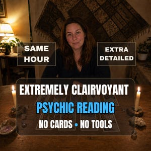 May include: A person sits behind a wooden table with two lit candles and tarot cards, featuring text that reads: SAME HOUR, EXTRA DETAILED, EXTREMELY CLAIRVOYANT PSYCHIC READING, NO CARDS - NO TOOLS. The scene is dimly lit with a patterned wall hanging.