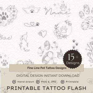 May include: A selection of fine line pet tattoo designs in monochrome. The designs feature paw prints, hearts, floral arrangements, and the word "love". The text "15+ Designs" is on a circular badge. The words "Fine Line Pet Tattoo Designs" and "Printable Tattoo Flash" are also visible.