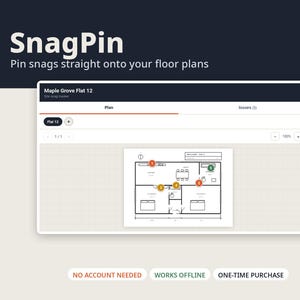 May include: A digital interface for SnagPin software displaying a floor plan titled Maple Grove Flat 12 with numbered pins. The screen shows tabs for Plan and Issues, zoom controls, and text labels stating No Account Needed, Works Offline, One-Time Purchase.
