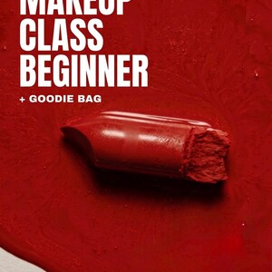 May include: A red lipstick bullet resting on a pool of matching red liquid. The white text reads MAKEUP CLASS BEGINNER + GOODIE BAG. The composition features a bold, monochromatic red color scheme with a glossy, viscous texture surrounding the lipstick.