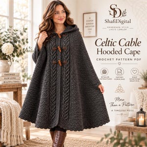 May include: A dark grey hooded cape featuring a prominent vertical Celtic cable knit pattern and three brown toggle closures. The text on the image reads ShafiDigital, Celtic Cable Hooded Cape, Crochet Pattern PDF, and More Than a Pattern.