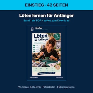 May include: A digital PDF guide titled 'Löten lernen für Anfänger' featuring 42 pages of soldering instructions. The cover displays a person using a soldering iron on a circuit board, with text detailing step-by-step techniques, tools, and projects.