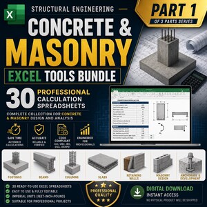 May include: A digital bundle of 30 structural engineering Excel spreadsheets for concrete and masonry design. The graphic features text including Structural Engineering Concrete & Masonry Excel Tools Bundle, Part 1 of 3 Parts Series, and 30 Professional Calculation Spreadsheets, with icons for footings, beams, columns, slabs, retaining walls, masonry design, and anchorage.