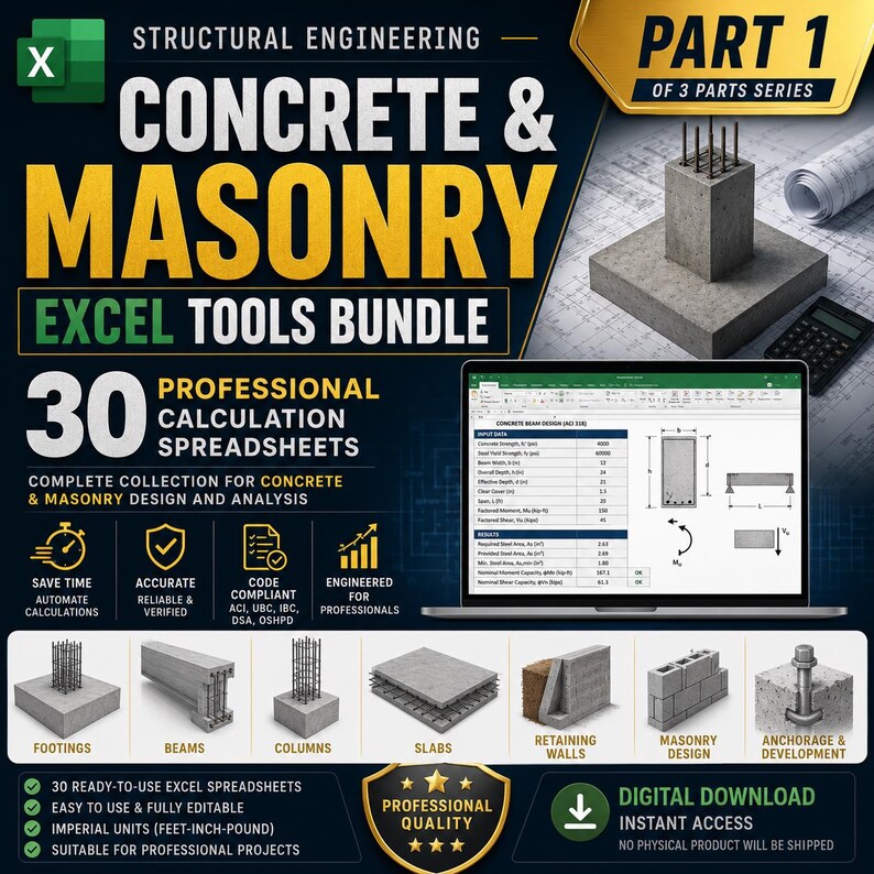 May include: A digital bundle of 30 structural engineering Excel spreadsheets for concrete and masonry design. The graphic features text including Structural Engineering Concrete & Masonry Excel Tools Bundle, Part 1 of 3 Parts Series, and 30 Professional Calculation Spreadsheets, with icons for footings, beams, columns, slabs, retaining walls, masonry design, and anchorage.