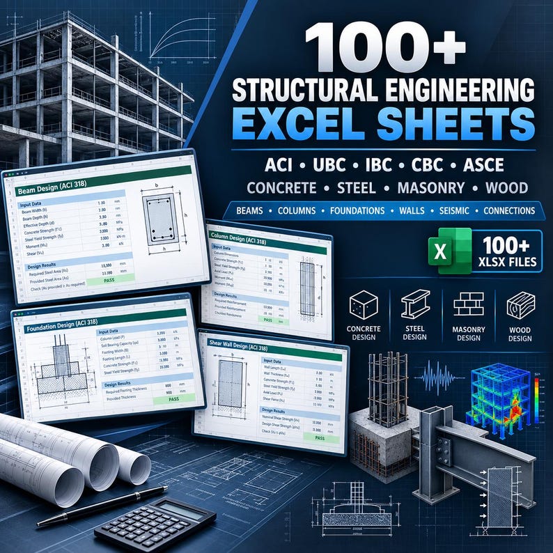 May include: A digital collection of 100+ structural engineering Excel sheets featuring ACI, UBC, IBC, CBC, and ASCE standards for concrete, steel, masonry, and wood design. The display includes software interface screenshots, technical diagrams, blueprints, a calculator, and a pen.