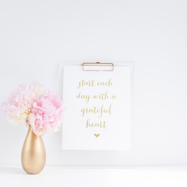 Start Each Day With A Grateful Heart Inspirational Gold Foil Print