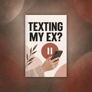 May include: A book cover with a cream background featuring the black text "TEXTING MY EX?" at the top. Below the text is a red circle with a white pause symbol. A hand holds a dark gray smartphone, and a leafy branch illustration is on the left.