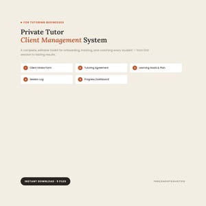 May include: A digital Private Tutor Client Management System toolkit for tutoring businesses. It includes five numbered sections: Client Intake Form, Tutoring Agreement, Learning Goals & Plan, Session Log, and Progress Dashboard. Includes Instant Download 5 Files.