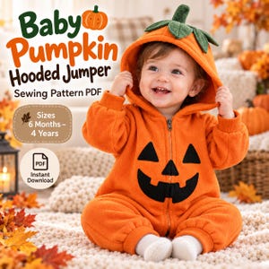 Pode incluir: Um macacão com capuz laranja apresentando um rosto de abóbora preto na frente e um caule verde no capuz. O texto diz Baby Pumpkin Hooded Jumper Sewing Pattern PDF, Sizes 6 Months – 4 Years, e Instant Download.
