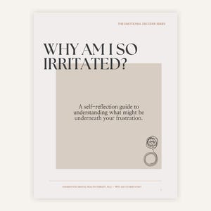 May include: A white document titled WHY AM I SO IRRITATED? from THE EMOTIONAL DECODER SERIES. It features a beige rectangular block containing the text A self-reflection guide to understanding what might be underneath your frustration and a small line drawing of a tangled circle.