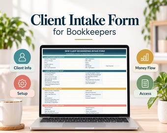 May include: A laptop displaying a New Client Bookkeeping Intake Form with sections for client information, current setup, accounts, money flow, and payroll. Four circular icons labelled Client Info, Setup, Money Flow, and Access surround the screen.