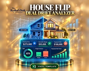 May include: A digital House Flip Deal Drift Analyzer Excel template dashboard featuring a split before and after house illustration, financial data fields for purchase price, renovation budget, projected profit, ROI, and a growth trend chart.