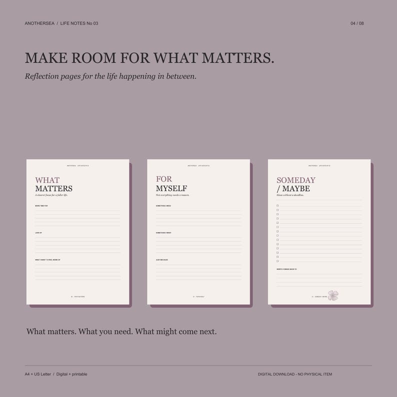 May include: Three off-white digital reflection pages on a mauve background. The pages feature the text "WHAT MATTERS," "FOR MYSELF," and "SOMEDAY / MAYBE" with lined sections for writing. The top header reads "ANOTHERSEA / LIFE NOTES No 03" and "MAKE ROOM FOR WHAT MATTERS."
