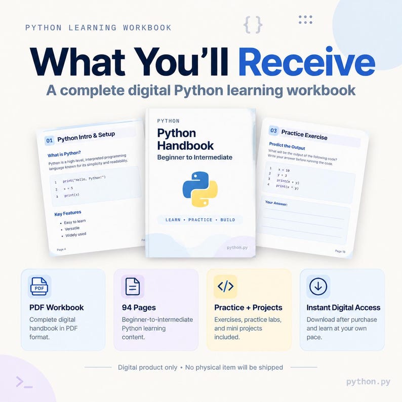 May include: A digital Python learning workbook titled Python Handbook Beginner to Intermediate, featuring a central cover, two sample pages, and four informational boxes detailing PDF format, 94 pages, practice projects, and instant digital access.