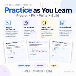 May include: A Python learning workbook page featuring the title Practice as You Learn with sections for Predict the Output, Fix the Error, Write Your Own Program, and Practice Labs. It includes code snippets, debugging exercises, and prompts.