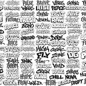 May include: A collection of black and white graffiti-style words arranged in a grid. The words include Unity, Orbit, Pulse, Brave, Vibes, Going, True, Pop, Fearless, Wings, Rise, Peace, Groove, Rebel, Sketch, Energy, Swag, Beat, Art, Rhythm, Wave, Future, Fresh, Vision, Raw, Riot, Create, Love, Force, Echo, Storm, Quest, Night, Luck, Bold, Sunny, Strike, Dream, Chaos, Respect, Funk, Good, Magic, Unbound, Power, Dope, Shift, Style, Spark, Juice, Fire, Soul, Cloud, Volt, Free, Limitless, Daring, Rooted, High, Cosmic, Neon, Blaze, Freedom, Legacy, Volt, Fly, Zone, OG, Pop, Legend, Flash, Ink, Flow, Thunder, Roots, Rush, Mind, Boom, Happy, Motion, Vivid, Street, Urban, Loud, Reign, Wisdom, Crew, Rogue, Spray, Hustle, Original, Clash, Hype, Alive, Chill, Nova, Glow, Cool, Flow, Wild, Reign, Edge, Drift, and Fuse.