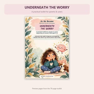 May include: A book cover titled Underneath The Worry, a practical toolkit for parents and carers supporting an anxious child aged 5-11. The illustration features a child with brown hair, a dog, and a cartoon brain surrounded by floral borders.