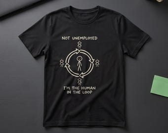 Human In The Loop Shirt, Funny AI Engineer Gift, Programmer Unisex Tee